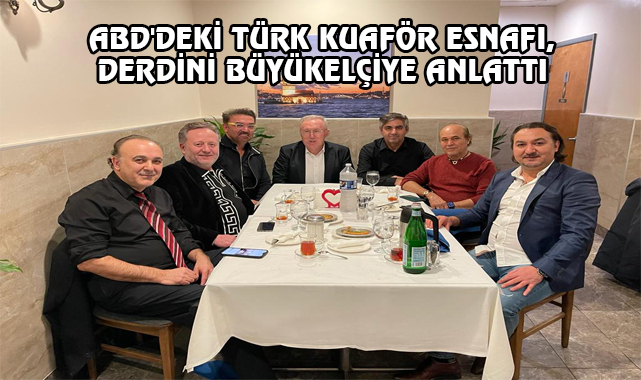 Büyükelçi Mercan, ABD'deki Türk Kuaförlerle Buluştu