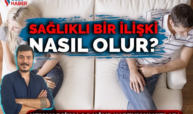 Sağlıklı bir ilişki nasıl olur?