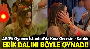 ABD'li Oyuncu Joey King, İstanbul'da Kına Gecesine Katıldı: Erik Dalı Oynadığı Anlar Çok Konuşuldu!