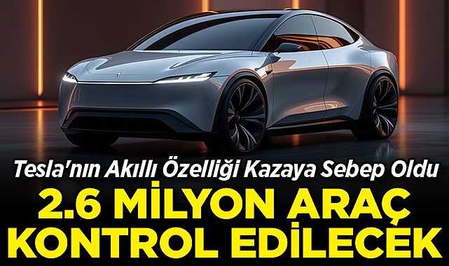 Tesla'nın Akıllı Özelliği Kazaya Sebep Oldu: ABD'de 2,6 Milyon Araç İncelenecek!