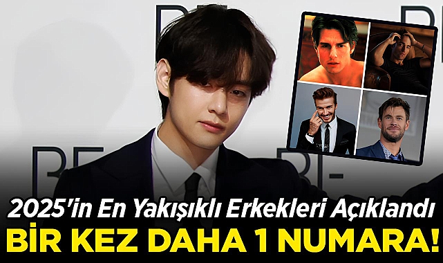2025'in En Yakışıklı Erkekleri Açıklandı: O İsim Bir Kez Daha 1 Numara Oldu!