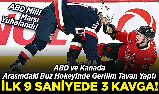 ABD ve Kanada Arasında Buz Hokeyinde Gergin Anlar: Milli Marş Yuhalandı, İlk 9 Saniyede Üç Kavga Çıktı