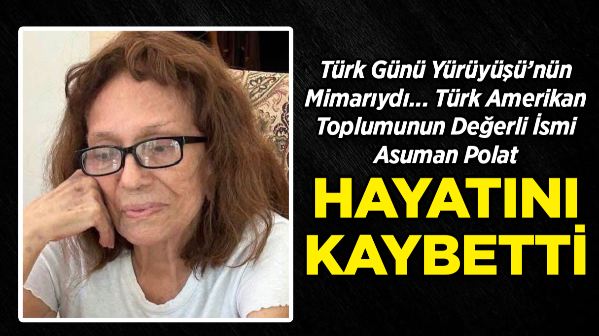 Türk Günü Yürüyüşü’nün Mimarıydı... Asuman Polat Vefat Etti