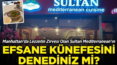 Manhattan’da Lezzetin  Zirvesi Olan Sultan Mediterranean’ın Efsane Künefesini Denediniz mi?
