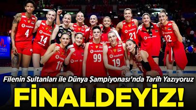 Finaldeyiz! Filenin Sultanları Dünya Şampiyonası’nda Tarih Yazdı