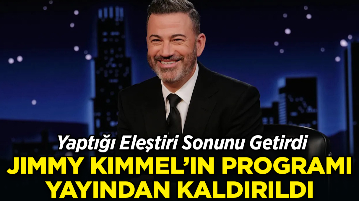 Yaptığı Eleştiri Sonunu Getirdi: Jimmy Kimmel'ın Programı Yayından Kaldırıldı