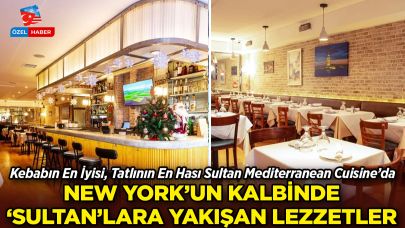 Türk ve Akdeniz Mutfağının New York’taki En Lezzetli Durağı: Sultan Mediterranean Cuisine