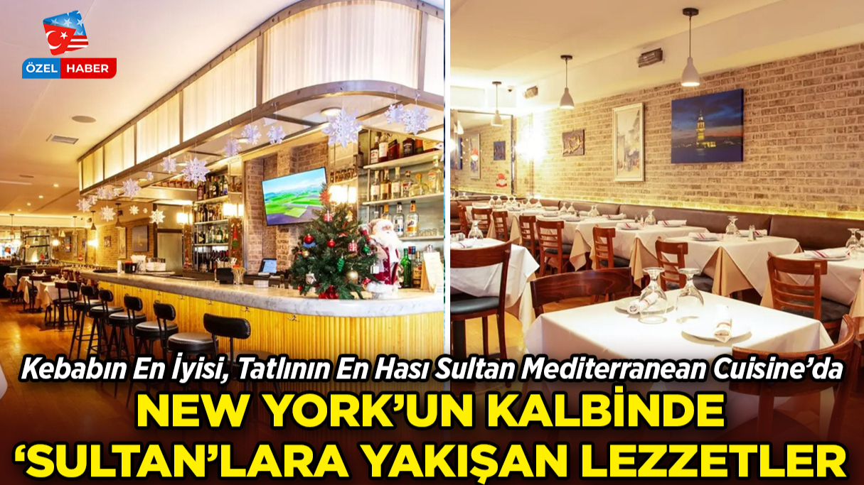 Türk ve Akdeniz Mutfağının New York’taki En Lezzetli Durağı: Sultan Mediterranean Cuisine