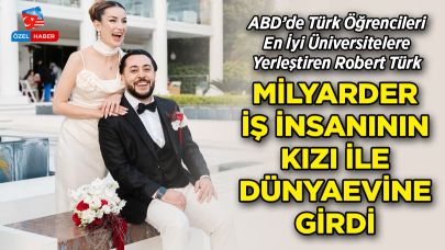 ABD'deki Türk Öğrencileri En İyi Üniversitelere Yerleştiren Robert Türk, Milyarder İş İnsanının Kızı İle Dünyaevine Girdi