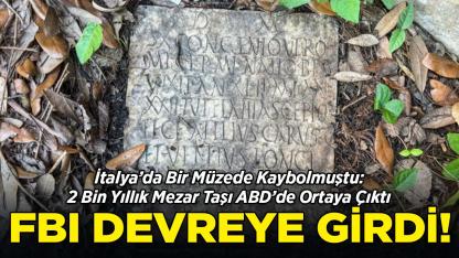 İtalya'da Bir Müzeden Kaybolmuştu: 2 Bin Yıllık Mezar Taşı ABD’de Bir Bahçede Ortaya Çıktı!