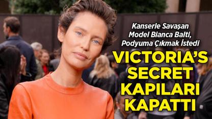 Kanserle Savaşan Ünlü Model Podyuma Çıkmak İstedi: Victoria’s Secret Kapıları Kapattı