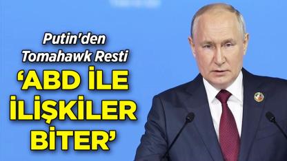 Putin'den Tomahawk Resti: “ABD ile İlişkiler Biter”