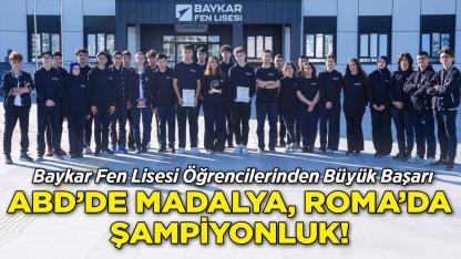 Baykar Fen Lisesi’nden Büyük Başarı: ABD'de Madalya, Roma'da Şampiyonluk!