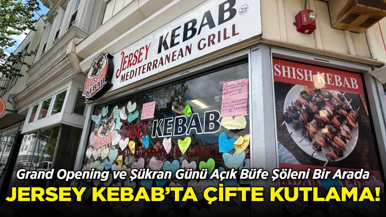 Jersey Kebab’ta Grand Opening ve Şükran Günü’ne Özel Açık Büfe Şöleni
