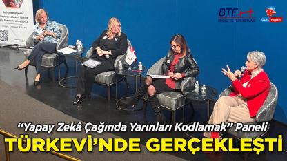 “Yapay Zekâ Çağında Yarınları Kodlamak” Paneli Türk Evi’nde Gerçekleşti