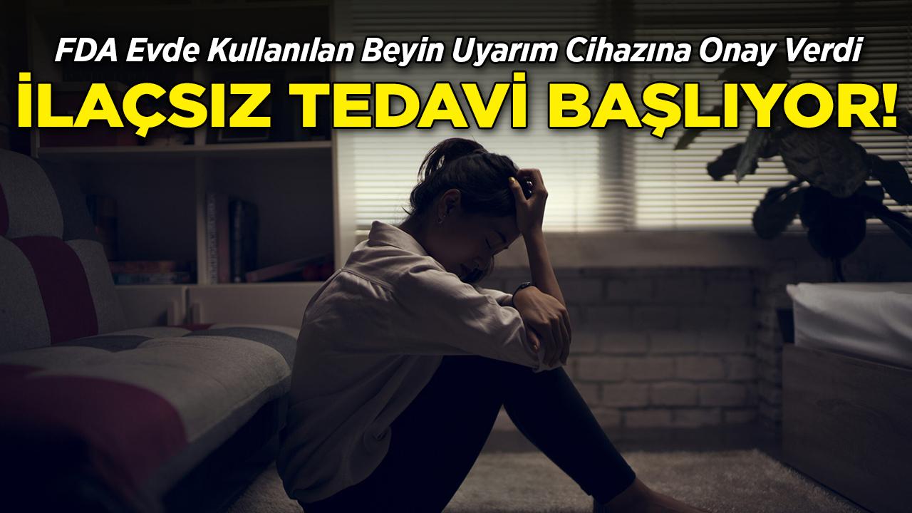 İlaçsız Tedavi Başlıyor: FDA Evde Kullanılan Beyin Uyarım Cihazına Onay Verdi