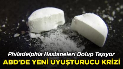 ABD’de Yeni Uyuşturucu Krizi: Hastaneler Dolup Taşıyor!