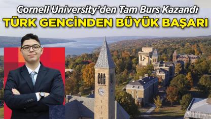 Türk Gencinden Dev Başarı: Cornell University’den Tam Burslu Kabul!