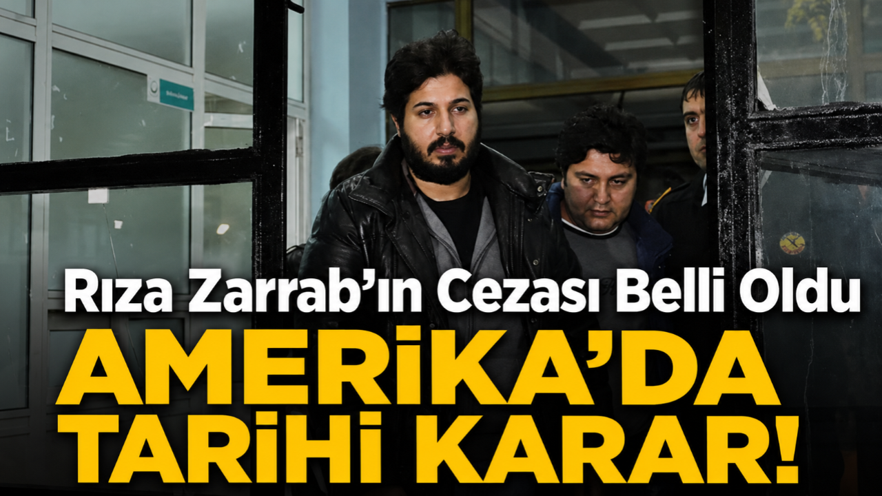 ABD’de Tarihi Karar: Reza Zarrab’ın Cezası Belli Oldu!